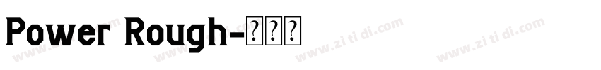 Power Rough字体转换